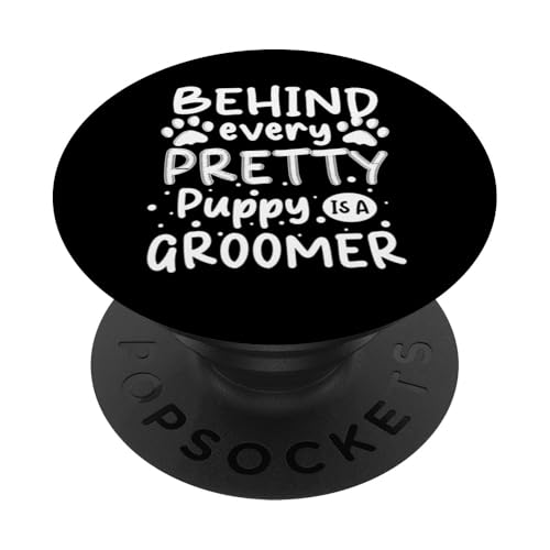 Behind Every Pretty Puppy Is A Groomer Dog Groomer Dog Salon PopSockets Klebender PopGrip Behind Every Pretty Puppy Is A Groomer Dog Groomer Dog Salon PopSockets Klebender PopGrip von Hundefriseur Desing Hundesalon
