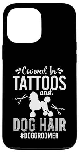 Covered In Tattoos And Dog Hair Dog Groomer Dog Salon Hülle für iPhone 13 Pro Max Covered In Tattoos And Dog Hair Dog Groomer Dog Salon Hülle für iPhone 13 Pro Max von Hundefriseur Desing Hundesalon
