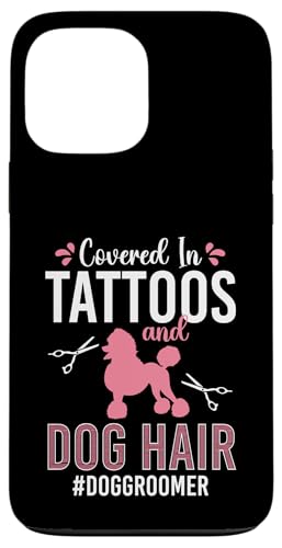 Covered In Tattoos And Dog Hair Dog Groomer Dog Salon Hülle für iPhone 13 Pro Max Covered In Tattoos And Dog Hair Dog Groomer Dog Salon Hülle für iPhone 13 Pro Max von Hundefriseur Desing Hundesalon