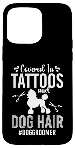 Covered In Tattoos And Dog Hair Dog Groomer Dog Salon Hülle für iPhone 15 Pro Max Covered In Tattoos And Dog Hair Dog Groomer Dog Salon Hülle für iPhone 15 Pro Max von Hundefriseur Desing Hundesalon