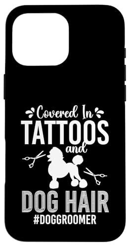 Covered In Tattoos And Dog Hair Dog Groomer Dog Salon Hülle für iPhone 16 Pro Max Covered In Tattoos And Dog Hair Dog Groomer Dog Salon Hülle für iPhone 16 Pro Max von Hundefriseur Desing Hundesalon