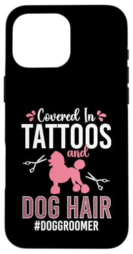 Covered In Tattoos And Dog Hair Dog Groomer Dog Salon Hülle für iPhone 16 Pro Max Covered In Tattoos And Dog Hair Dog Groomer Dog Salon Hülle für iPhone 16 Pro Max von Hundefriseur Desing Hundesalon