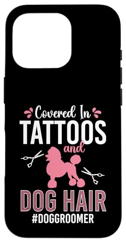 Covered In Tattoos And Dog Hair Dog Groomer Dog Salon Hülle für iPhone 16 Pro Covered In Tattoos And Dog Hair Dog Groomer Dog Salon Hülle für iPhone 16 Pro von Hundefriseur Desing Hundesalon