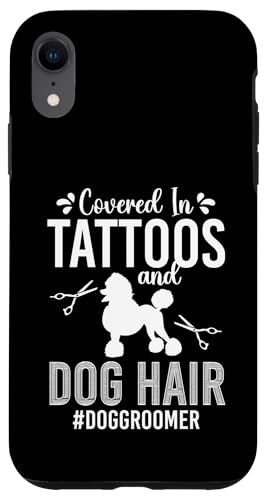 Covered In Tattoos And Dog Hair Dog Groomer Dog Salon Hülle für iPhone XR Covered In Tattoos And Dog Hair Dog Groomer Dog Salon Hülle für iPhone XR von Hundefriseur Desing Hundesalon