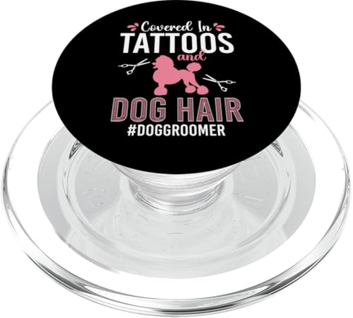 Covered In Tattoos And Dog Hair Dog Groomer Dog Salon PopSockets PopGrip für MagSafe Covered In Tattoos And Dog Hair Dog Groomer Dog Salon PopSockets PopGrip für MagSafe von Hundefriseur Desing Hundesalon