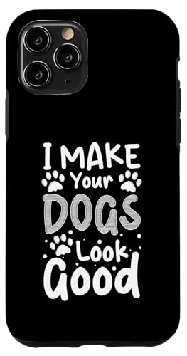 I Make Your Dogs Look Good Dog Groomer Dog Salon Hülle für iPhone 11 Pro I Make Your Dogs Look Good Dog Groomer Dog Salon Hülle für iPhone 11 Pro von Hundefriseur Desing Hundesalon