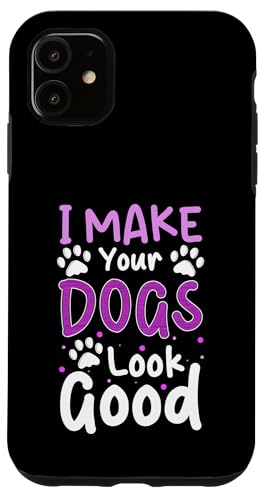 I Make Your Dogs Look Good Dog Groomer Dog Salon Hülle für iPhone 11 I Make Your Dogs Look Good Dog Groomer Dog Salon Hülle für iPhone 11 von Hundefriseur Desing Hundesalon