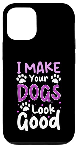 I Make Your Dogs Look Good Dog Groomer Dog Salon Hülle für iPhone 12/12 Pro von Hundefriseur Desing Hundesalon