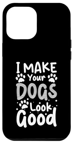 I Make Your Dogs Look Good Dog Groomer Dog Salon Hülle für iPhone 12 Pro Max I Make Your Dogs Look Good Dog Groomer Dog Salon Hülle für iPhone 12 Pro Max von Hundefriseur Desing Hundesalon