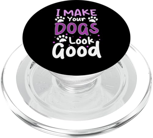 I Make Your Dogs Look Good Dog Groomer Dog Salon PopSockets PopGrip für MagSafe I Make Your Dogs Look Good Dog Groomer Dog Salon PopSockets PopGrip für MagSafe von Hundefriseur Desing Hundesalon