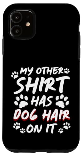 My Other Shirt Has Dog Hair On It Dog Groomer Dog Salon Hülle für iPhone 11 My Other Shirt Has Dog Hair On It Dog Groomer Dog Salon Hülle für iPhone 11 von Hundefriseur Desing Hundesalon