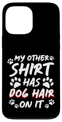 My Other Shirt Has Dog Hair On It Dog Groomer Dog Salon Hülle für iPhone 13 Pro Max My Other Shirt Has Dog Hair On It Dog Groomer Dog Salon Hülle für iPhone 13 Pro Max von Hundefriseur Desing Hundesalon