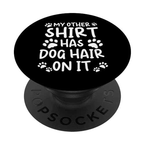 My Other Shirt Has Dog Hair On It Dog Groomer Dog Salon PopSockets Klebender PopGrip My Other Shirt Has Dog Hair On It Dog Groomer Dog Salon PopSockets Klebender PopGrip von Hundefriseur Desing Hundesalon