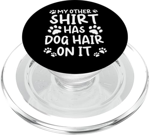 My Other Shirt Has Dog Hair On It Dog Groomer Dog Salon PopSockets PopGrip für MagSafe My Other Shirt Has Dog Hair On It Dog Groomer Dog Salon PopSockets PopGrip für MagSafe von Hundefriseur Desing Hundesalon