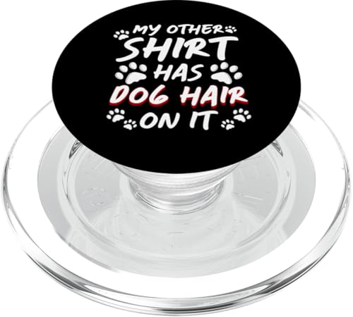 My Other Shirt Has Dog Hair On It Dog Groomer Dog Salon PopSockets PopGrip für MagSafe My Other Shirt Has Dog Hair On It Dog Groomer Dog Salon PopSockets PopGrip für MagSafe von Hundefriseur Desing Hundesalon