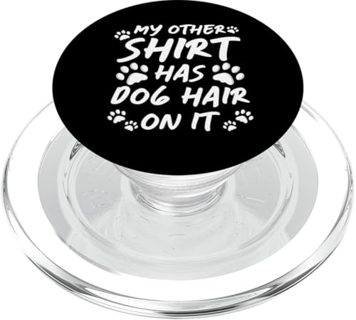 My Other Shirt Has Dog Hair On It Dog Groomer Dog Salon PopSockets PopGrip für MagSafe My Other Shirt Has Dog Hair On It Dog Groomer Dog Salon PopSockets PopGrip für MagSafe von Hundefriseur Desing Hundesalon