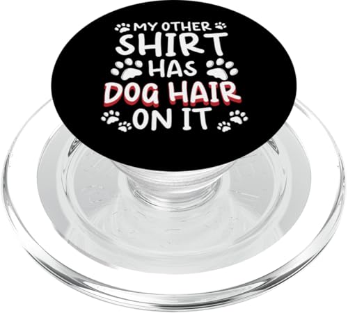 My Other Shirt Has Dog Hair On It Dog Groomer Dog Salon PopSockets PopGrip für MagSafe My Other Shirt Has Dog Hair On It Dog Groomer Dog Salon PopSockets PopGrip für MagSafe von Hundefriseur Desing Hundesalon