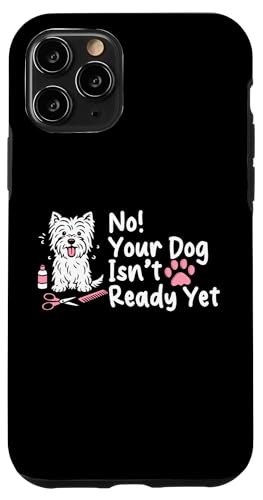 No Your Dog Isnt Ready Yet Dog Groomer Dog Salon Hülle für iPhone 11 Pro No Your Dog Isnt Ready Yet Dog Groomer Dog Salon Hülle für iPhone 11 Pro von Hundefriseur Desing Hundesalon