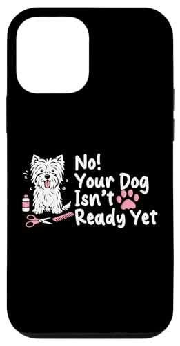 No Your Dog Isnt Ready Yet Dog Groomer Dog Salon Hülle für iPhone 12 mini No Your Dog Isnt Ready Yet Dog Groomer Dog Salon Hülle für iPhone 12 mini von Hundefriseur Desing Hundesalon