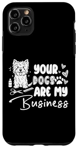 Your Dogs Are My Business Dog Groomer Dog Salon Hülle für iPhone 11 Pro Max Your Dogs Are My Business Dog Groomer Dog Salon Hülle für iPhone 11 Pro Max von Hundefriseur Desing Hundesalon
