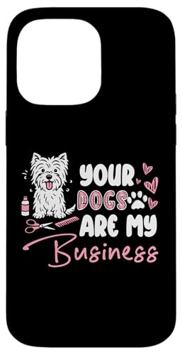 Your Dogs Are My Business Dog Groomer Dog Salon Hülle für iPhone 14 Pro Max von Hundefriseur Desing Hundesalon