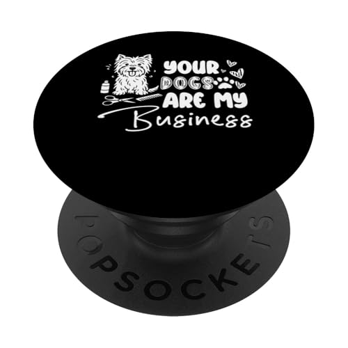 Your Dogs Are My Business Dog Groomer Dog Salon PopSockets Klebender PopGrip Your Dogs Are My Business Dog Groomer Dog Salon PopSockets Klebender PopGrip von Hundefriseur Desing Hundesalon
