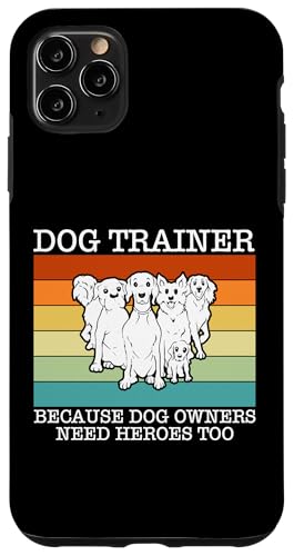 Dog Trainer Because Dog Owners Need Heroes Too Hülle für iPhone 11 Pro Max Dog Trainer Because Dog Owners Need Heroes Too Hülle für iPhone 11 Pro Max von Hundetrainer Hundeschule Design Idee