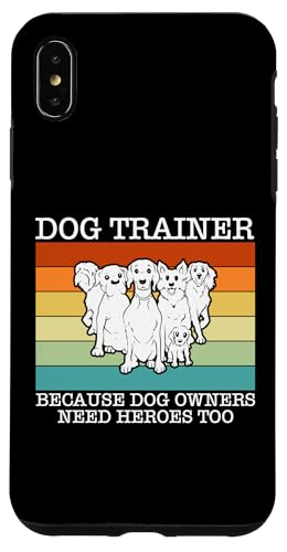 Dog Trainer Because Dog Owners Need Heroes Too Hülle für iPhone XS Max Dog Trainer Because Dog Owners Need Heroes Too Hülle für iPhone XS Max von Hundetrainer Hundeschule Design Idee