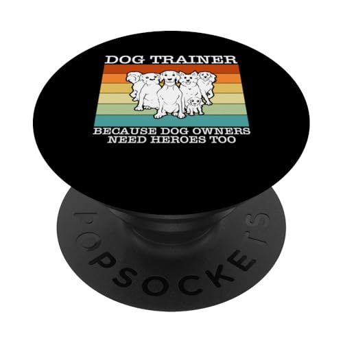 Dog Trainer Because Dog Owners Need Heroes Too PopSockets Klebender PopGrip Dog Trainer Because Dog Owners Need Heroes Too PopSockets Klebender PopGrip von Hundetrainer Hundeschule Design Idee
