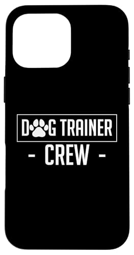 Dog Trainer Crew Dog School Hülle für iPhone 16 Pro Max Dog Trainer Crew Dog School Hülle für iPhone 16 Pro Max von Hundetrainer Hundeschule Design Idee