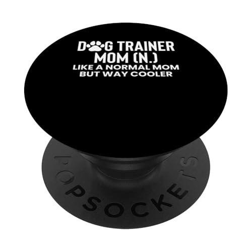 Dog Trainer Mom Definition Mothers Day PopSockets Klebender PopGrip von Hundetrainer Hundeschule Design Idee