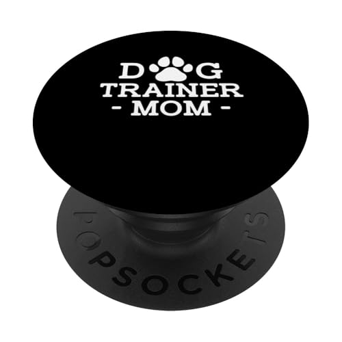 Dog Trainer Mom Mothers Day Dog Trainer Dog School PopSockets Klebender PopGrip Dog Trainer Mom Mothers Day Dog Trainer Dog School PopSockets Klebender PopGrip von Hundetrainer Hundeschule Design Idee