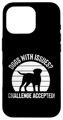 Dogs With Issues? Challenge Accepted! Dog Trainer Hülle für iPhone 16 Pro Dogs With Issues? Challenge Accepted! Dog Trainer Hülle für iPhone 16 Pro von Hundetrainer Hundeschule Design Idee