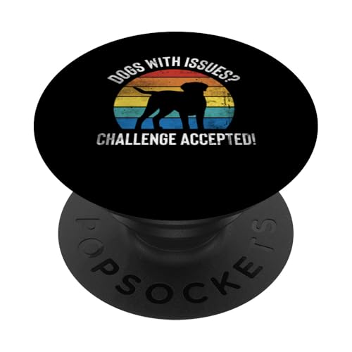 Dogs With Issues? Challenge Accepted! Dog Trainer PopSockets Klebender PopGrip Dogs With Issues? Challenge Accepted! Dog Trainer PopSockets Klebender PopGrip von Hundetrainer Hundeschule Design Idee