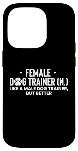 Female Dog Trainer Definition Dog Trainer Dog School Hülle für iPhone 14 Pro Female Dog Trainer Definition Dog Trainer Dog School Hülle für iPhone 14 Pro von Hundetrainer Hundeschule Design Idee