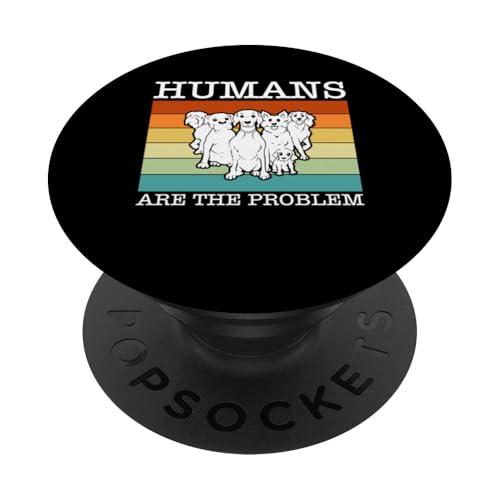 Humans Are The Problem Dog Trainer Dog School PopSockets Klebender PopGrip Humans Are The Problem Dog Trainer Dog School PopSockets Klebender PopGrip von Hundetrainer Hundeschule Design Idee