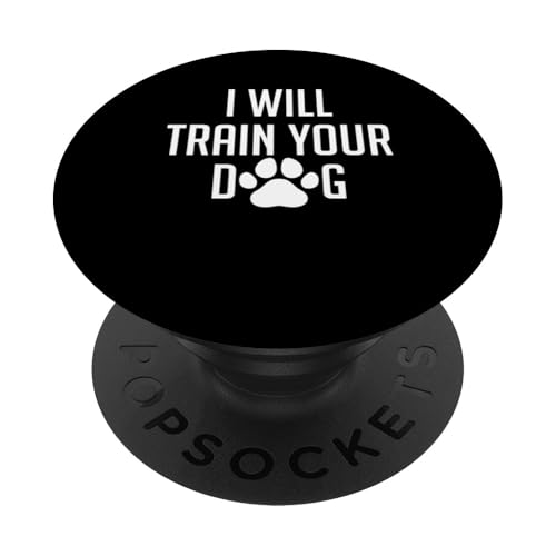 I Will Train Your Dog Trainer Dog School PopSockets Klebender PopGrip I Will Train Your Dog Trainer Dog School PopSockets Klebender PopGrip von Hundetrainer Hundeschule Design Idee