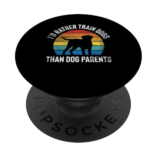 Id Rather Train Dogs Than Dog Parents Dog Trainer Dog School PopSockets Klebender PopGrip Id Rather Train Dogs Than Dog Parents Dog Trainer Dog School PopSockets Klebender PopGrip von Hundetrainer Hundeschule Design Idee