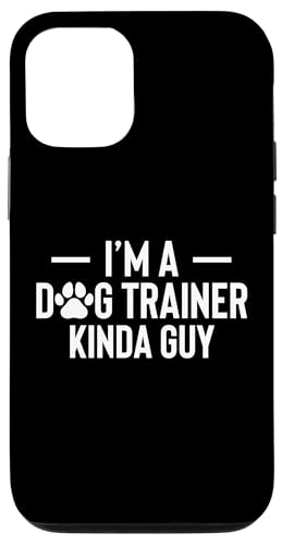 Im A Dog Trainer Kinda Guy Dog Trainer Dog School Hülle für iPhone 12/12 Pro Im A Dog Trainer Kinda Guy Dog Trainer Dog School Hülle für iPhone 12/12 Pro von Hundetrainer Hundeschule Design Idee