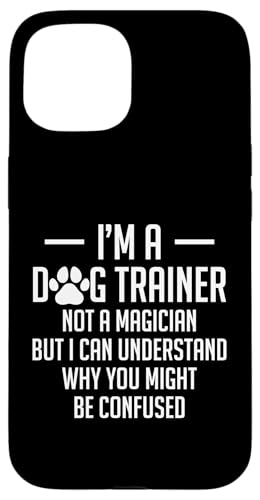 Im A Dog Trainer Not A Magician Hülle für iPhone 15 Im A Dog Trainer Not A Magician Hülle für iPhone 15 von Hundetrainer Hundeschule Design Idee
