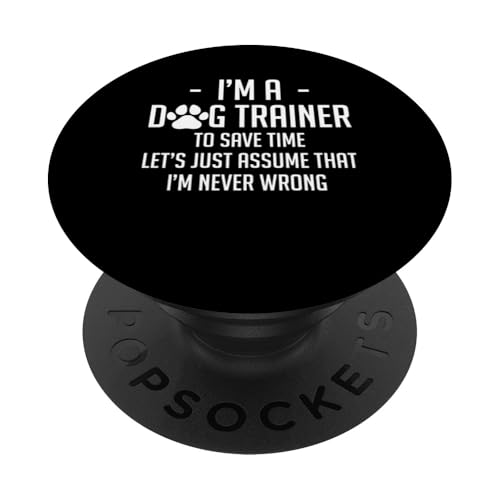 Im A Dog Trainer To Save Time Dog School PopSockets Klebender PopGrip Im A Dog Trainer To Save Time Dog School PopSockets Klebender PopGrip von Hundetrainer Hundeschule Design Idee