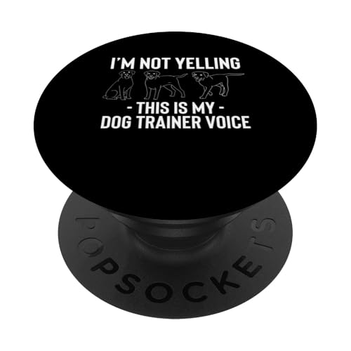 Im Not Yelling This Is My Dog Trainer Voice PopSockets Klebender PopGrip Im Not Yelling This Is My Dog Trainer Voice PopSockets Klebender PopGrip von Hundetrainer Hundeschule Design Idee