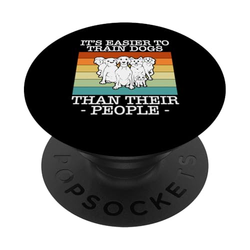Its Easier To Train Dogs Than Their People Dog Trainer PopSockets Klebender PopGrip Its Easier To Train Dogs Than Their People Dog Trainer PopSockets Klebender PopGrip von Hundetrainer Hundeschule Design Idee