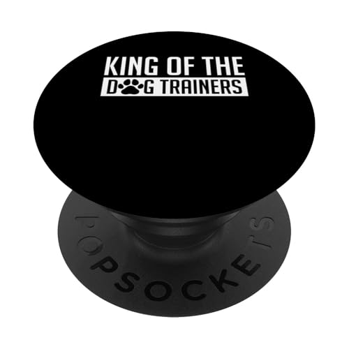 King Of The Dog Trainers Dog School PopSockets Klebender PopGrip King Of The Dog Trainers Dog School PopSockets Klebender PopGrip von Hundetrainer Hundeschule Design Idee