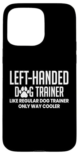 Left Handed Dog Trainer Dog School Definition Hülle für iPhone 15 Pro Max Left Handed Dog Trainer Dog School Definition Hülle für iPhone 15 Pro Max von Hundetrainer Hundeschule Design Idee