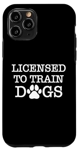 Licenced To Train Dogs Dog Trainer Dog School Hülle für iPhone 11 Pro Licenced To Train Dogs Dog Trainer Dog School Hülle für iPhone 11 Pro von Hundetrainer Hundeschule Design Idee