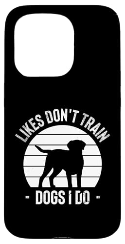 Likes Dont Train Dogs I Do Dog Trainer Dog School Hülle für iPhone 15 Pro Likes Dont Train Dogs I Do Dog Trainer Dog School Hülle für iPhone 15 Pro von Hundetrainer Hundeschule Design Idee