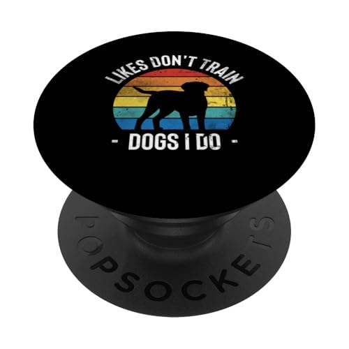 Likes Dont Train Dogs I Do Dog Trainer Dog School PopSockets Klebender PopGrip Likes Dont Train Dogs I Do Dog Trainer Dog School PopSockets Klebender PopGrip von Hundetrainer Hundeschule Design Idee