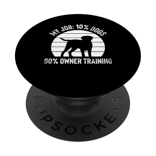 My Job 10% Dogs 90% Owner Training Dog Trainer PopSockets Klebender PopGrip My Job 10% Dogs 90% Owner Training Dog Trainer PopSockets Klebender PopGrip von Hundetrainer Hundeschule Design Idee