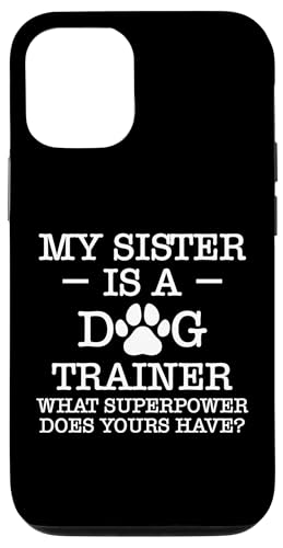 My Sister Is A Dog Trainer Dog School Hülle für iPhone 12/12 Pro My Sister Is A Dog Trainer Dog School Hülle für iPhone 12/12 Pro von Hundetrainer Hundeschule Design Idee